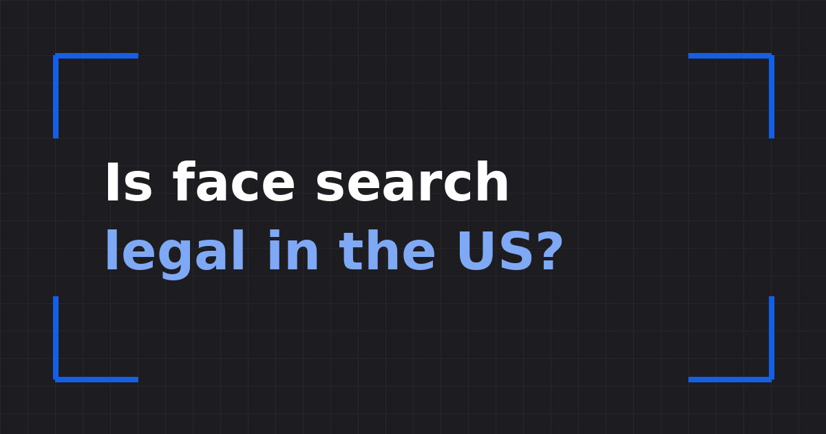 Is Face Search Legal in the US? What Users Should Know in 2026